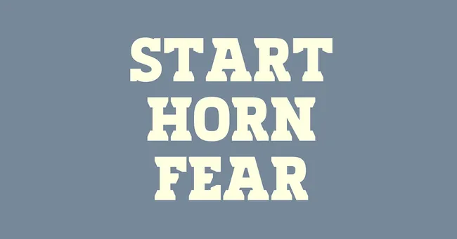 The words Start, Horn, and Fear in a slab serif typeface in offwhite on a gray-blue background